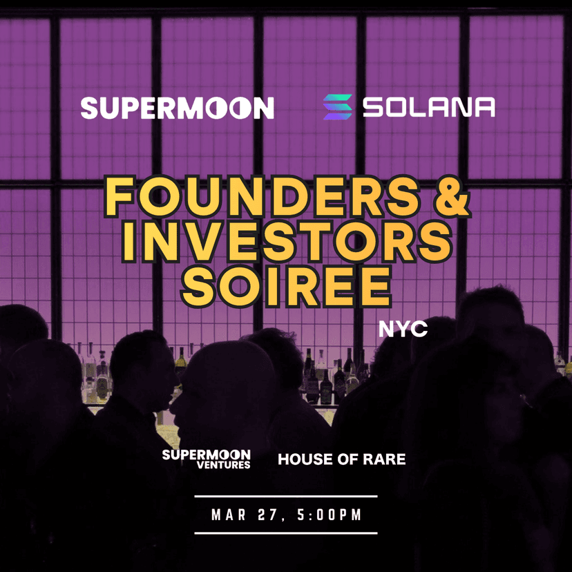 Founders & Investors Soiree | NYC | Supermoon & Solana